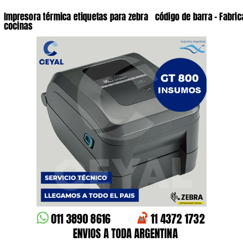 Impresora térmica etiquetas para zebra  código de barra – Fabricación de cocinas